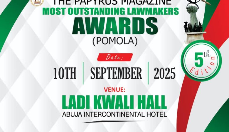 POMOLA Awards 2025: The Papyrus Magazine to Honour Nigeria’s Outstanding Lawmakers